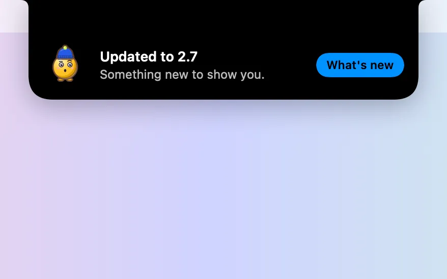 A Blip under the notch: “Updated to 2.7”, with What’s new